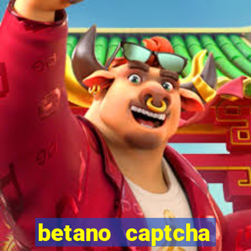 betano captcha security check